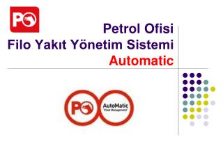 Petrol Ofisi Filo Yakıt Yönetim Sistemi Automatic