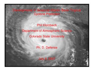 Developments in Seasonal Atlantic Basin Tropical Cyclone Prediction Phil Klotzbach