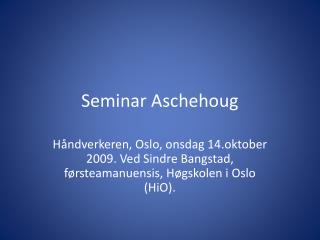 Seminar Aschehoug