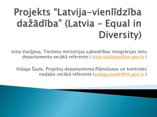 Projekts “Latvija-vienlīdzība dažādība” ( Latvia – Equal in Diversity )