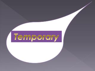 Temporary