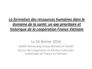 Le 26 février 2014 Health Partnership Group Ministry of Health