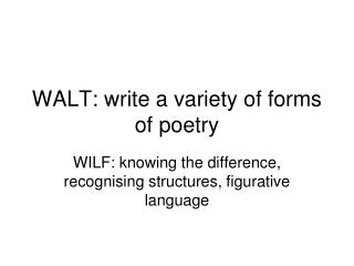 WALT: write a variety of forms of poetry