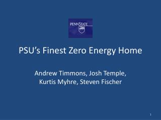 PSU’s Finest Zero Energy Home