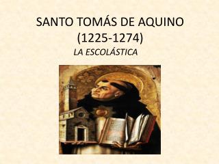 SANTO TOMÁS DE AQUINO (1225-1274)