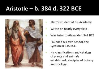 Aristotle – b. 384 d. 322 BCE