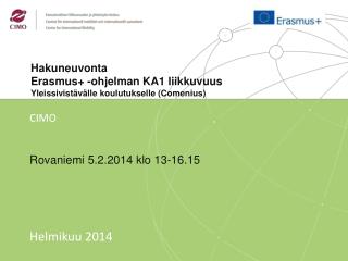 Hakuneuvonta Erasmus + -ohjelman KA1 liikkuvuus Y leissivistävälle koulutukselle ( Comenius )