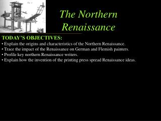 TODAY’S OBJECTIVES: Explain the origins and characteristics of the Northern Renaissance.