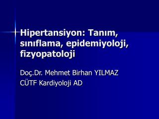 Hipertansiyon: Tanım, sınıflama, epidemiyoloji, fizyopatoloji