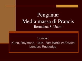 Pengantar Media massa di Prancis Bernadeta S. Utami