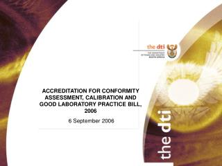 ACCREDITATION FOR CONFORMITY ASSESSMENT, CALIBRATION AND GOOD LABORATORY PRACTICE BILL, 2006