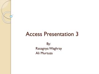 Access Presentation 3