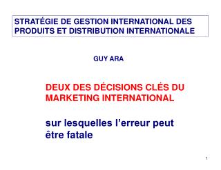 DEUX DES DÉCISIONS CLÉS DU MARKETING INTERNATIONAL