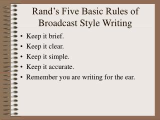 Rand’s Five Basic Rules of Broadcast Style Writing