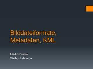 Bilddateiformate, Metadaten, KML