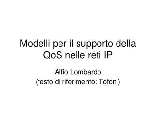 Modelli per il supporto della QoS nelle reti IP