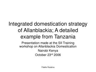 Integrated domestication strategy of Allanblackia; A detailed example from Tanzania