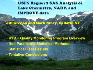 USFS Region 1 SAS Analysis of Lake Chemistry, NADP, and IMPROVE data