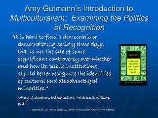 Amy Gutmann’s Introduction to Multiculturalism: Examining the Politics of Recognition