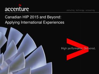 Canadian HIP 2015 and Beyond: Applying International Experiences