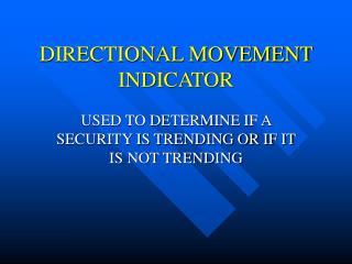 DIRECTIONAL MOVEMENT INDICATOR