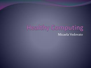 Healthy Computing