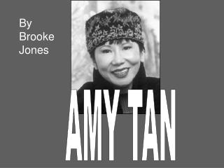 AMY TAN