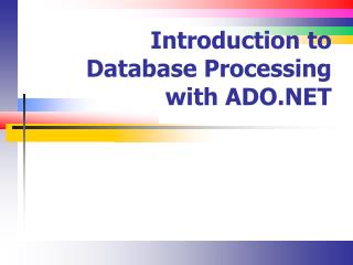 Introduction to Database Processing with ADO.NET