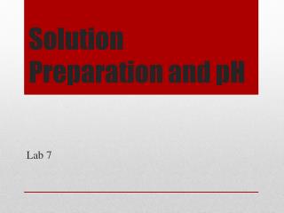 Solution Preparation and pH