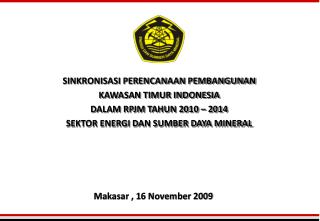 SINKRONISASI PERENCANAAN PEMBANGUNAN KAWASAN TIMUR INDONESIA DALAM RPJM TAHUN 2010 – 2014