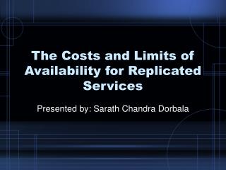 The Costs and Limits of Availability for Replicated Services