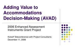 Adding Value to Accommodations Decision-Making (AVAD)