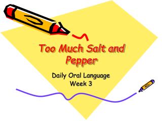 Too Much Salt and Pepper