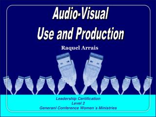 Audio-Visual Use and Production