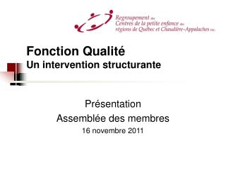 Fonction Qualité Un intervention structurante