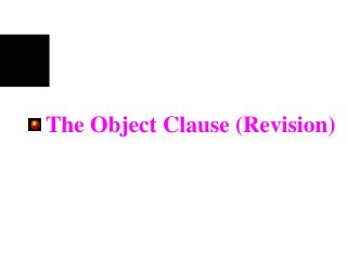 The Object Clause (Revision)