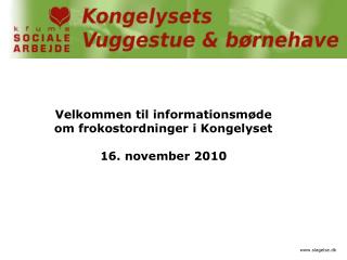 Velkommen til informationsmøde om frokostordninger i Kongelyset 16. november 2010