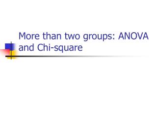 More than two groups: ANOVA and Chi-square