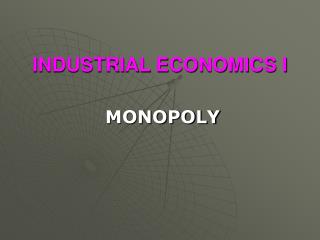 INDUSTRIAL ECONOMICS I