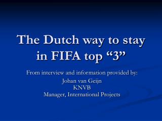 The Dutch way to stay in FIFA top “3”