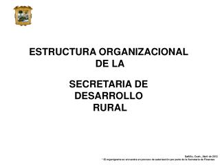 ESTRUCTURA ORGANIZACIONAL DE LA SECRETARIA DE DESARROLLO RURAL
