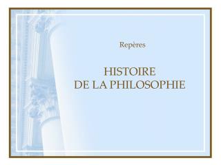 HISTOIRE DE LA PHILOSOPHIE