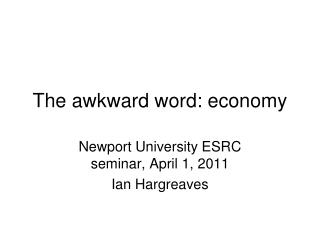 The awkward word: economy
