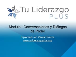 Módulo I Conversaciones y Diálogos de Poder