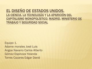 El diseño de Estados Unidos, describe el proceso de formación del capitalismo entre 1880y 1930.