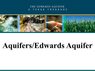 Aquifers/Edwards Aquifer