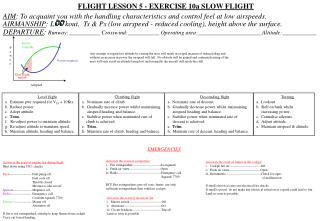 FLIGHT LESSON 5 - EXERCISE 10a SLOW FLIGHT
