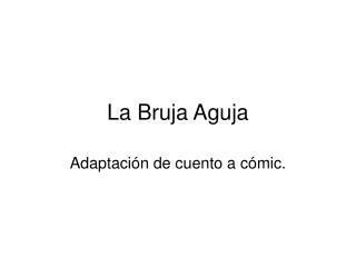 La Bruja Aguja