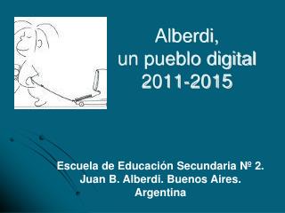 Alberdi, un pueblo digital 2011-2015