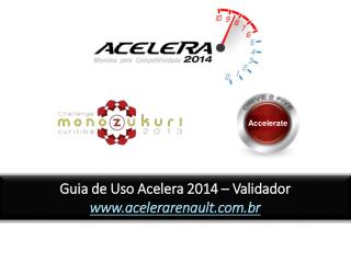 Guia de Uso Acelera 2014 – Validador acelerarenault.br